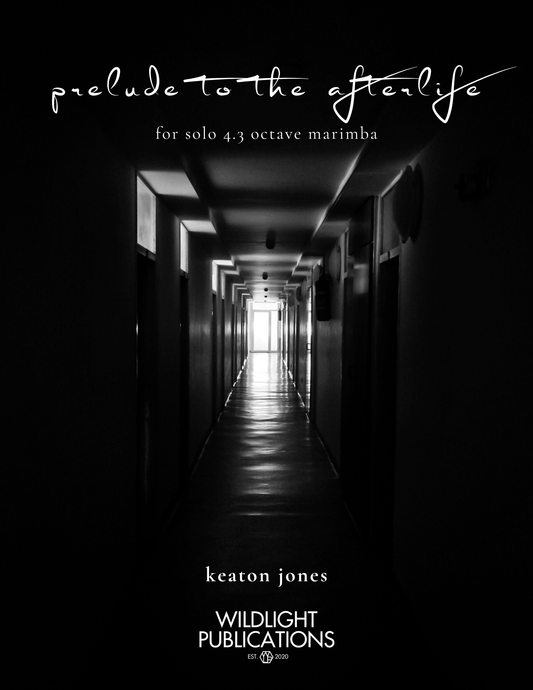 prelude to the afterlife for Solo Marimba (4.3) by Keaton Jones