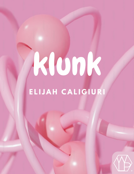 Klunk by Elijah Caligiuri