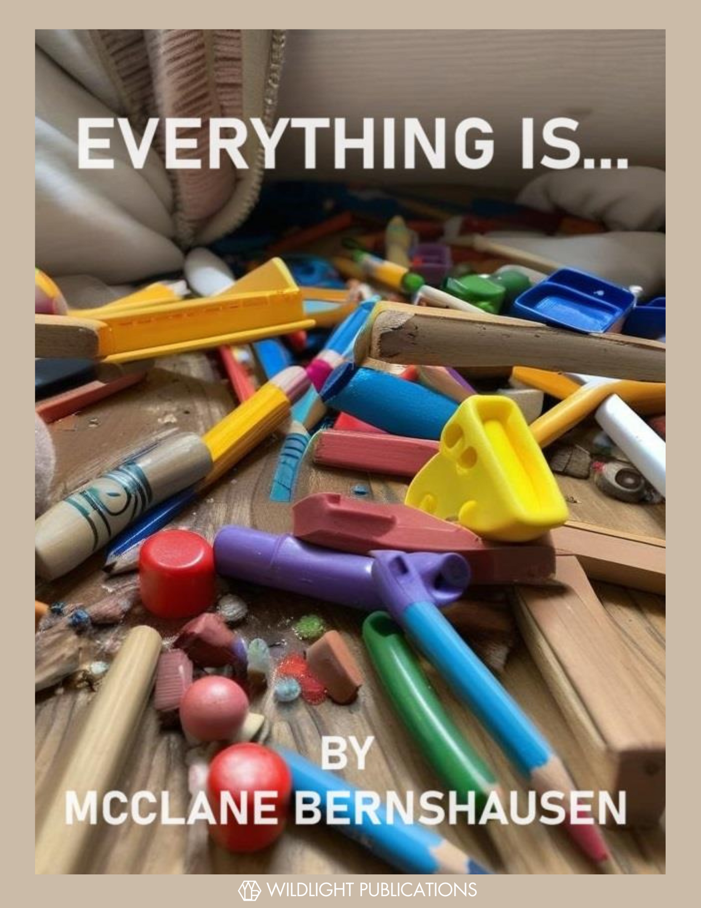 Everything is... by McClain Bernshausen